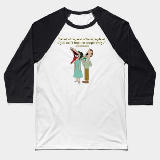 Beetlejuice - What's the good of being a ghost? Baseball T-Shirt